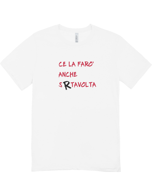 T-Shirt "ce la farò anche stravolta"