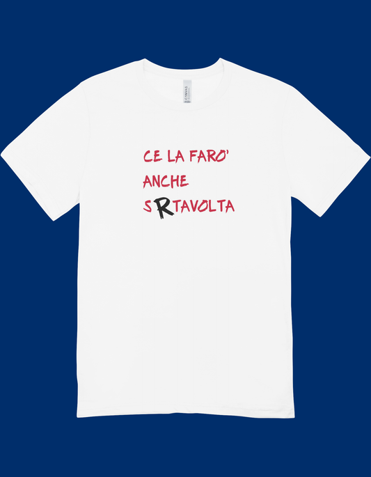 T-Shirt "ce la farò anche stravolta"